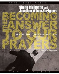 Becoming the Answer to Our Prayers