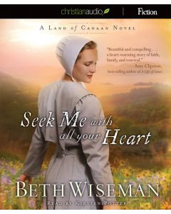 Seek Me With All Your Heart (A Land of Canaan Novel Series, Book #1)