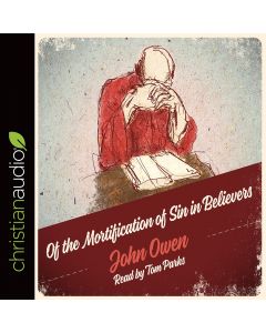 Of the Mortification of Sin in Believers