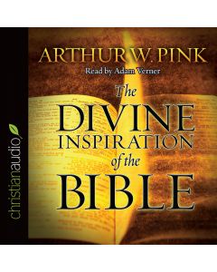 The Divine Inspiration of the Bible