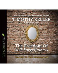 The Freedom of Self-Forgetfulness