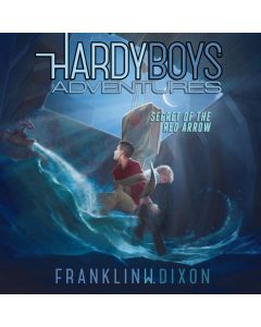 Secret of the Red Arrow (Hardy Boys Adventures, Book #1) 