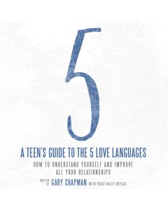 A Teen's Guide to the 5 Love Languages