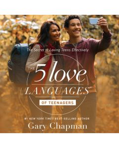 The 5 Love Languages of Teenagers