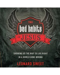 The Bad Habits of Jesus