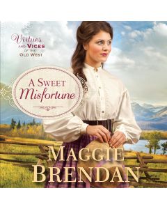 A Sweet Misfortune (Virtues and Vices of the Old West, Book #2)