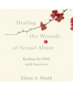 Healing the Wounds of Sexual Abuse