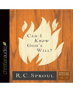 Can I Know God's Will? (Series: Crucial Questions, Book #4)