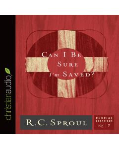 Can I Be Sure I'm Saved? (Series: Crucial Questions, Book #7)