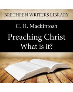 Preaching Christ - What is it?