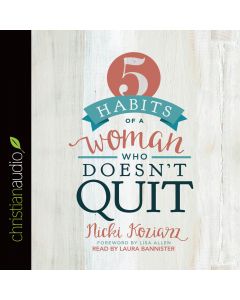 5 Habits of a Woman Who Doesn't Quit