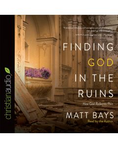 Finding God in the Ruins