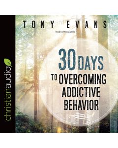 30 Days to Overcoming Addictive Behavior