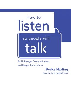 How to Listen So People Will Talk