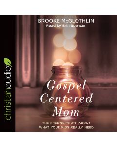 Gospel-Centered Mom