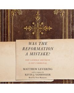 Was the Reformation a Mistake?