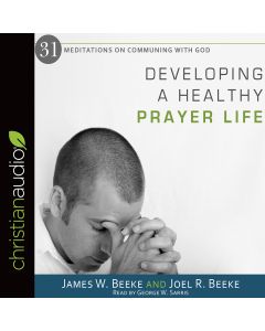 Developing a Healthy Prayer Life