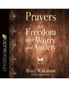 Prayers for Freedom over Worry and Anxiety