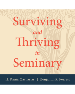 Surviving and Thriving in Seminary