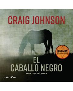 El caballo negro (The Dark Horse) (Longmire Mysteries, Book #4)