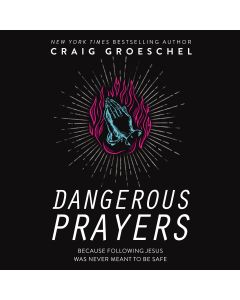 Dangerous Prayers