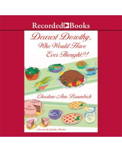 Dearest Dorothy, Who Would Have Ever Thought?! (Dearest Dorothy Series, Book #4)