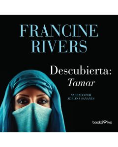 Descubierta (Unveiled): Tamar (Un linaje de gracia, Book #1)