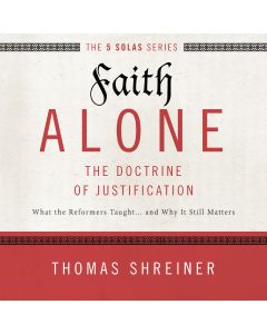 Faith Alone: Audio Lectures