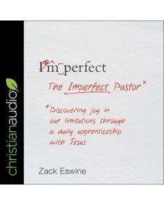 Imperfect Pastor: Discovering Joy in Our Limitations through a Daily Apprenticeship with Jesus