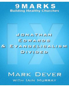 Jonathan Edwards and Evangelicalism Divided