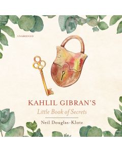 Kahlil Gibran's Little Book of Secrets