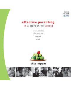 Effective Parenting in a Defective World Teaching Series