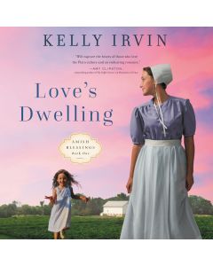 Love's Dwelling (Amish Blessings, Book #1)