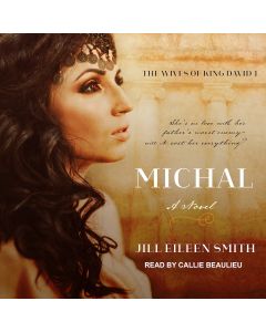 Michal (Wives of King David, Book #1)