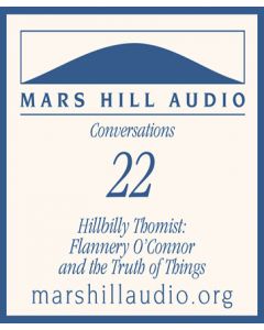 Hillbilly Thomist: Flannery O’Connor & the Truth of Things