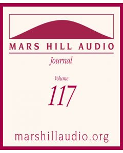 Mars Hill Audio Journal, Volume 117