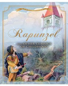 Rapunzel and Other Classics of Childhood