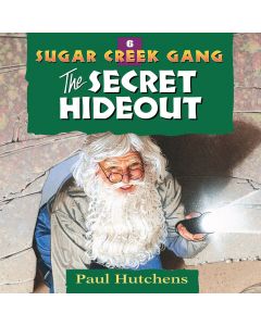 The Secret Hideout (Sugar Creek Gang, Book #6)