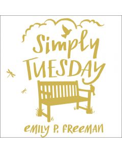 Simply Tuesday: Small-Moment Living in a Fast-Moving World