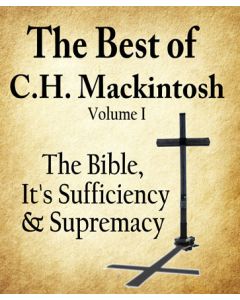 The Best of C.H. Mackintosh Volume I