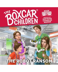 The Robot Ransom (The Boxcar Children Mysteries, Book #147)