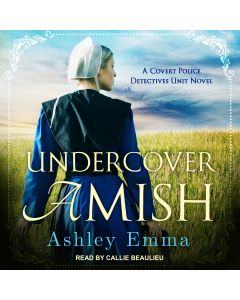 Undercover Amish (Covert Police Detectives Unit, Book #1)